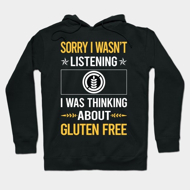 Sorry I Was Not Listening Gluten Free Hoodie by relativeshrimp